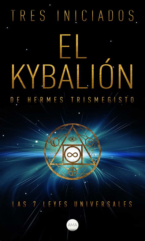 el kybalion de hermes trismegisto resumen|EL KYBALIÓN: Sinopsis, Resumen y Reseña del libro .